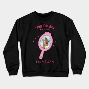 I look this good because I’m vegan – giraffe in a mirror Crewneck Sweatshirt